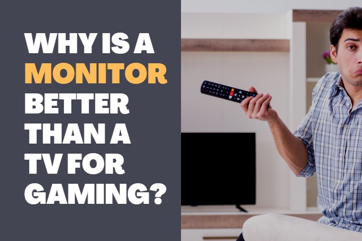 Why is a Monitor better than a TV for Gaming?