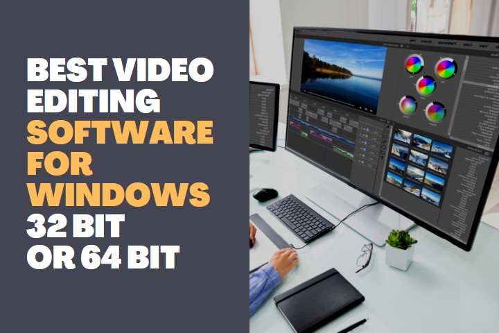 Best Video Editing Software for Windows 32 bit or 64 bit