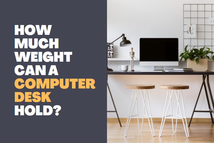 How much weight can a computer desk hold?