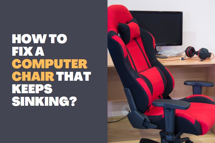How to Fix a Computer Chair that keeps sinking?