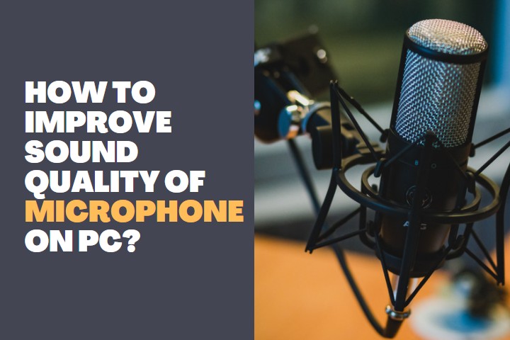How to Improve Sound quality of Microphone on PC?