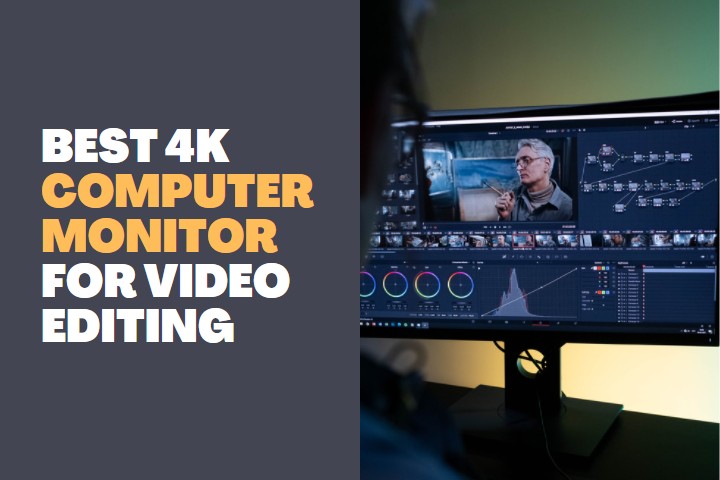 Best 4k Computer Monitor for Video Editing