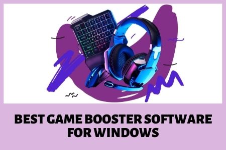 Best Game Booster Software for Windows