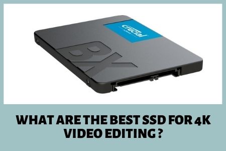 Best SSD for 4k Video Editing