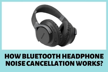 How Bluetooth headphone noise cancellation works