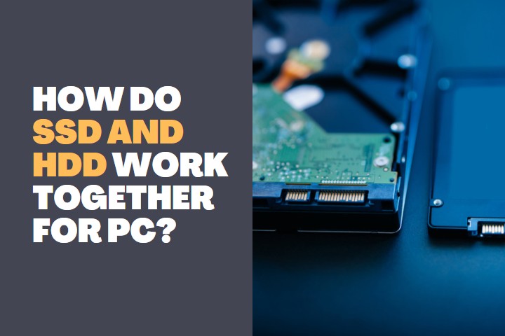 How do SSD and HDD work together for PC?