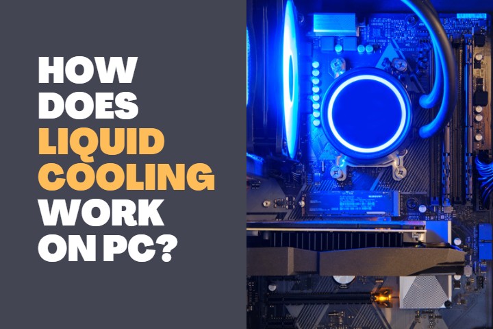 How does Liquid Cooling Work on PC