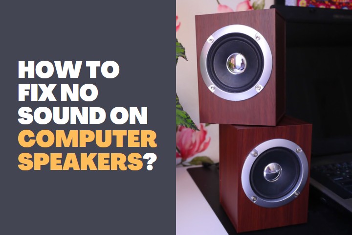 How to fix No Sound on Computer Speakers?