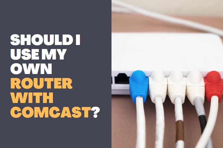Should I use my own router with Comcast? (3 Best Ways)
