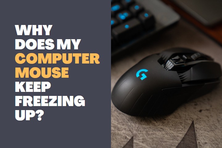 Why does my Computer Mouse keep Freezing up?