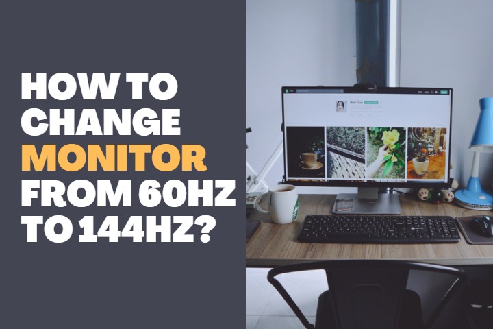 How to change Monitor from 60hz to 144hz?