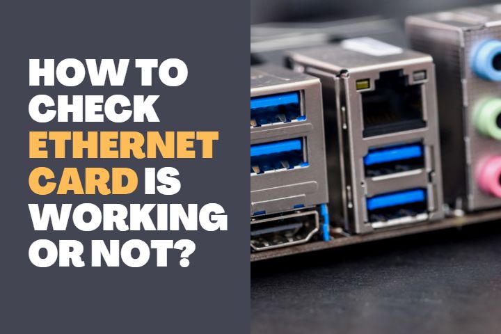 How to check Ethernet Card is working or not