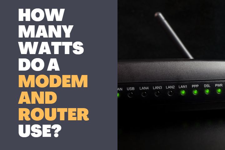 How many Watts do a Modem and Router use?