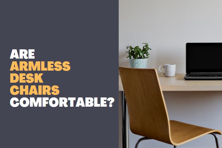 Are Armless Desk Chairs Comfortable 1