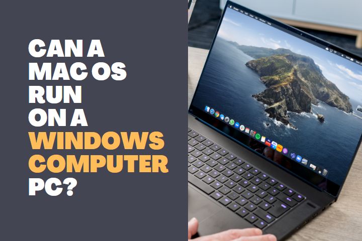 Can a Mac OS run on a Windows Computer PC?