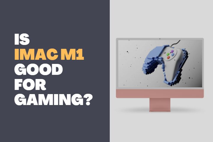 Is iMac M1 Good for Gaming