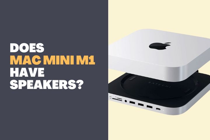Does Mac mini m1 have speakers 1