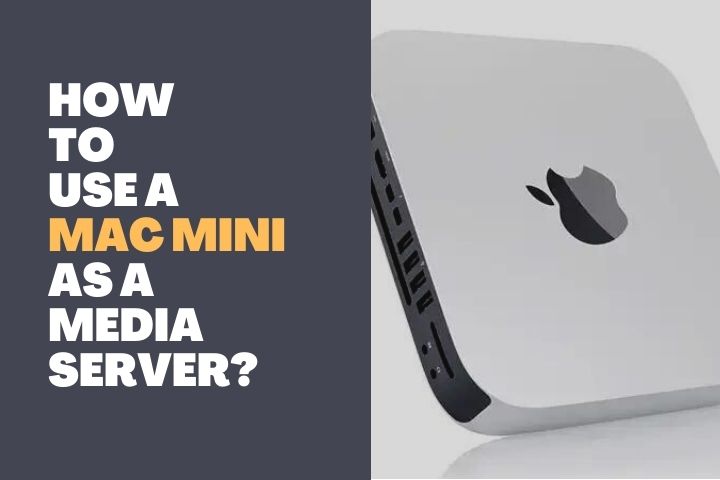 How to use a mac mini as a media server
