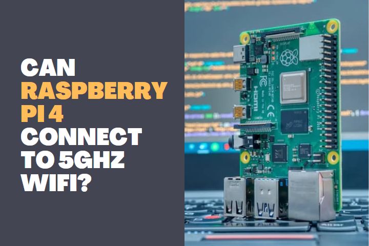Can Raspberry Pi 4 connect to 5ghz WiFi 1