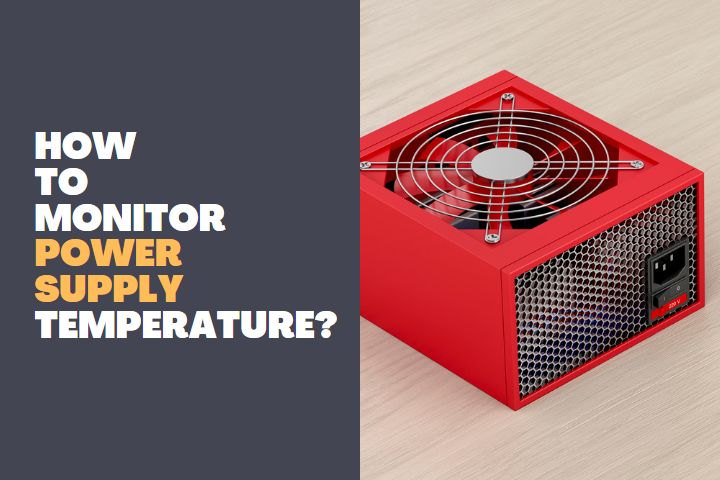 How to Monitor Power Supply Temperature 1