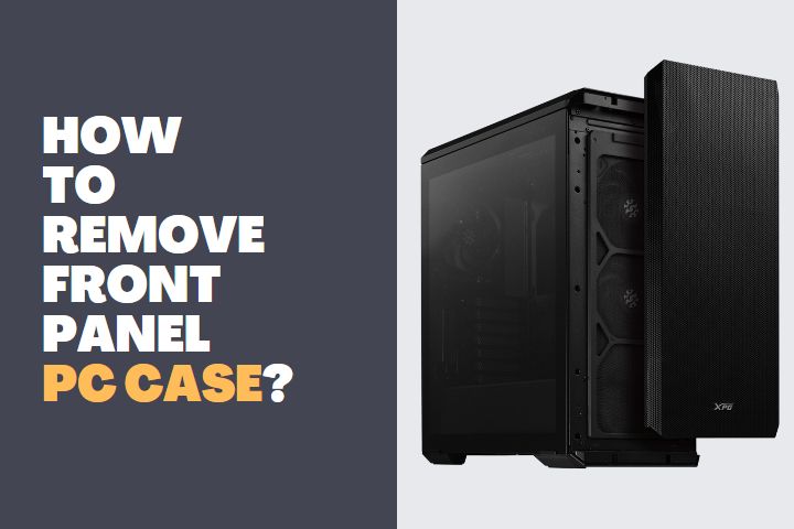 How to Remove Front Panel PC Case