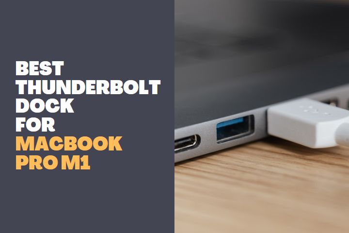 Best Thunderbolt Dock For MacBook Pro M1 - 1