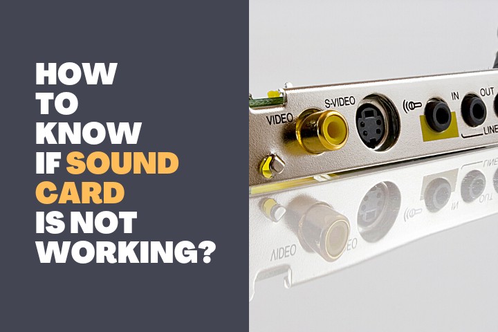 How to know if sound card is not working