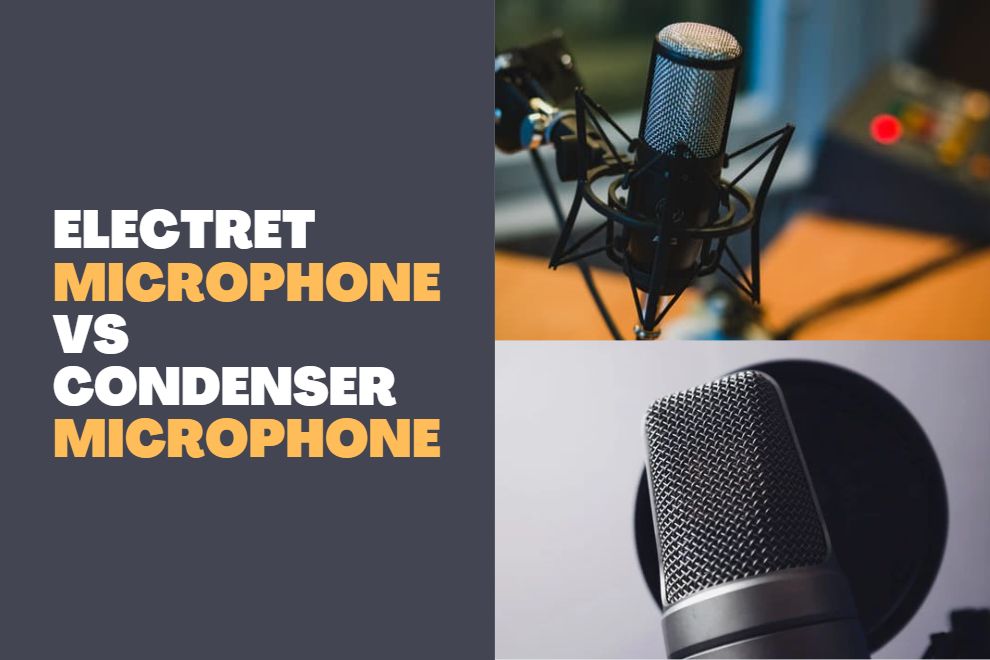 Electret Microphone vs Condenser Microphone