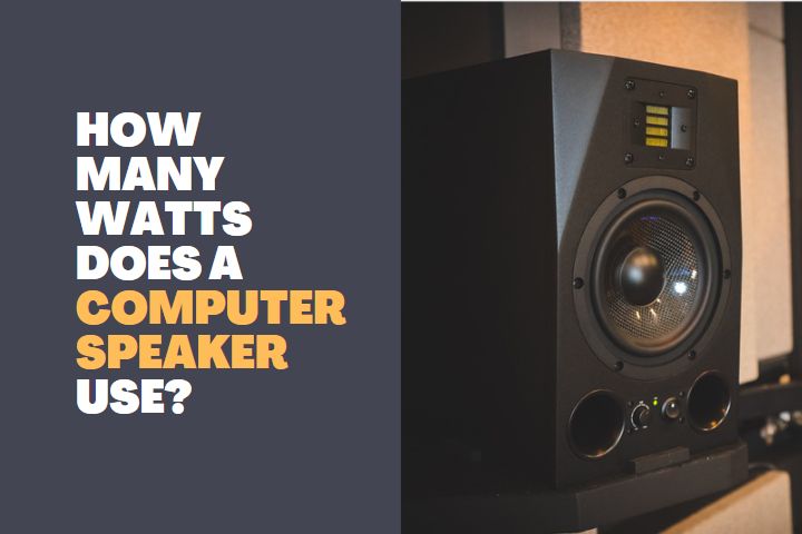 How many Watts does a Computer Speaker use?