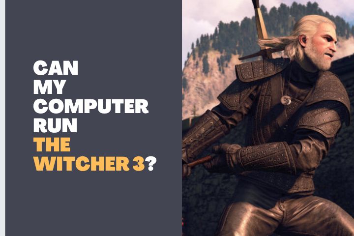 Can my Computer Run the Witcher 3-