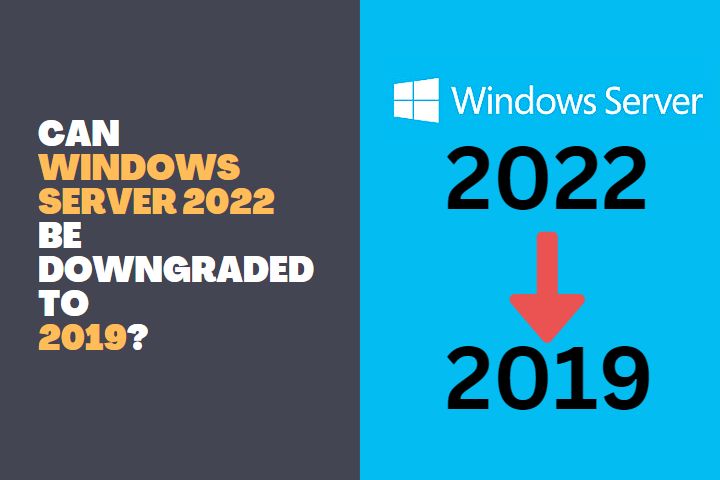 Can windows server 2022 be downgraded to 2019