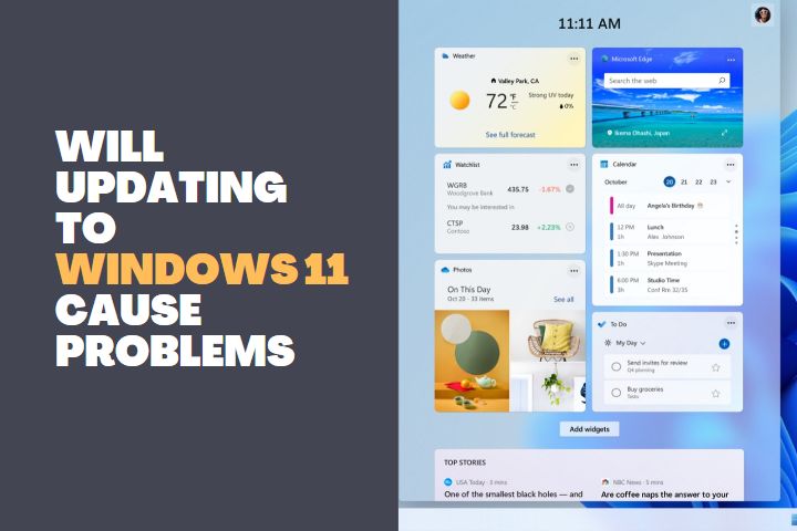 Will updating to windows 11 cause problems (Answered!)